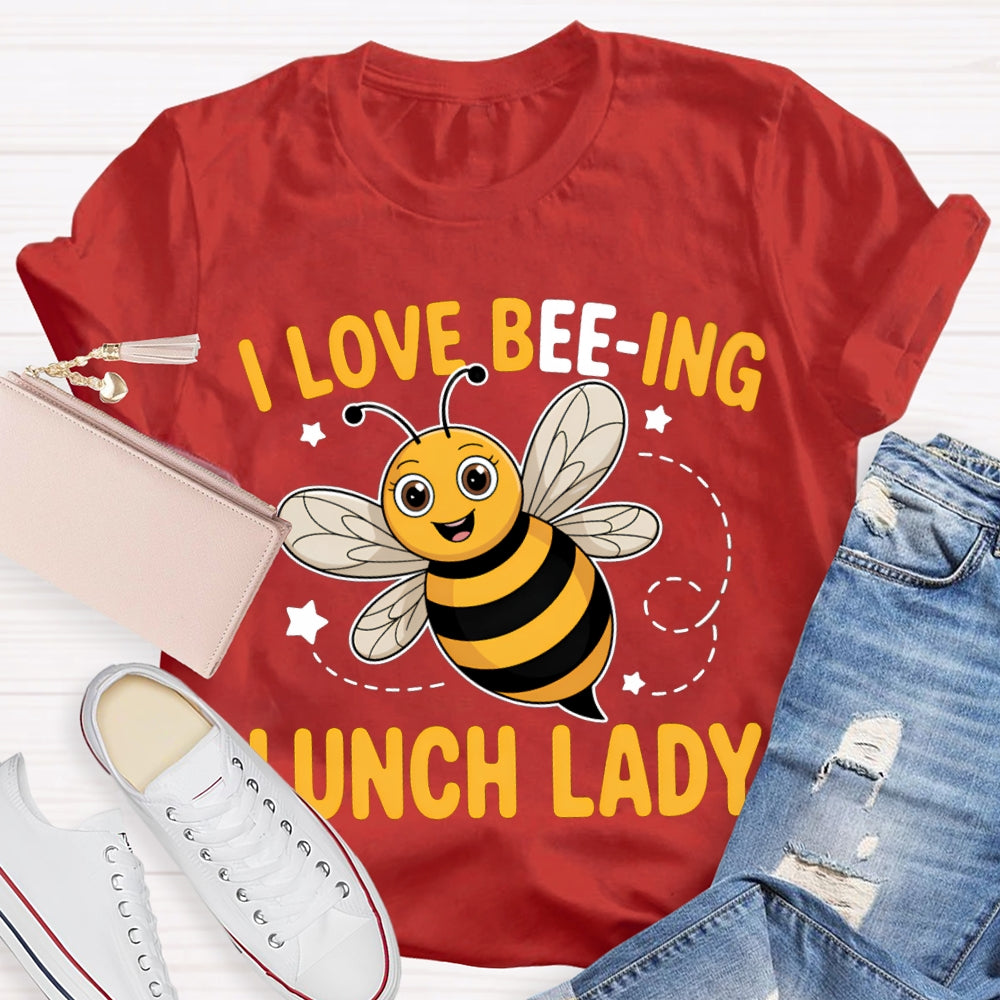 I Love Being Lunch Lady Diligent Like A Bee T-shirt