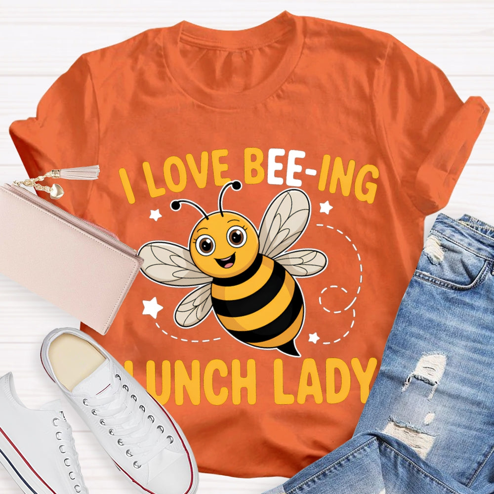 I Love Being Lunch Lady Diligent Like A Bee T-shirt