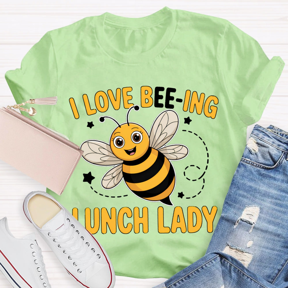 I Love Being Lunch Lady Diligent Like A Bee T-shirt