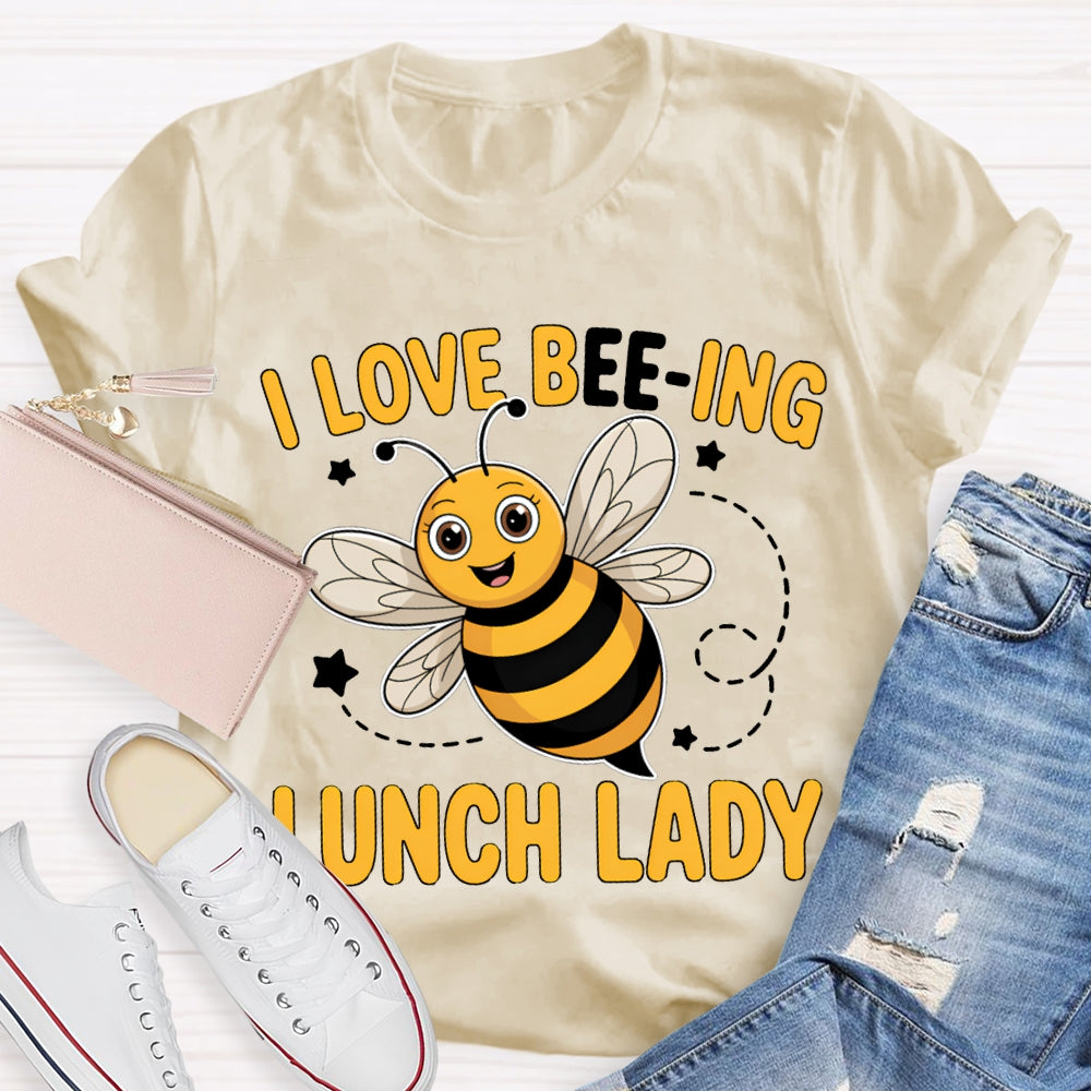 I Love Being Lunch Lady Diligent Like A Bee T-shirt