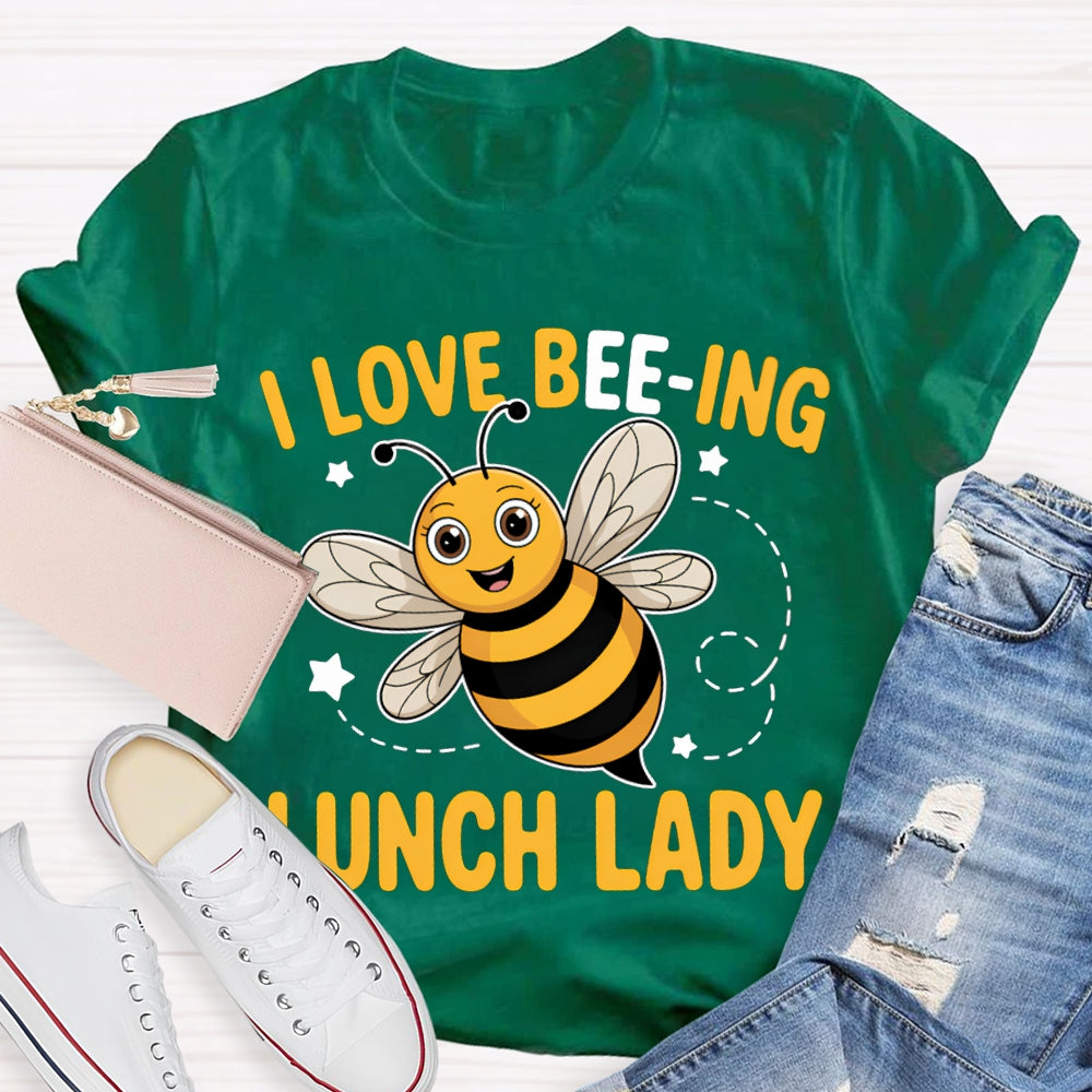 I Love Being Lunch Lady Diligent Like A Bee T-shirt