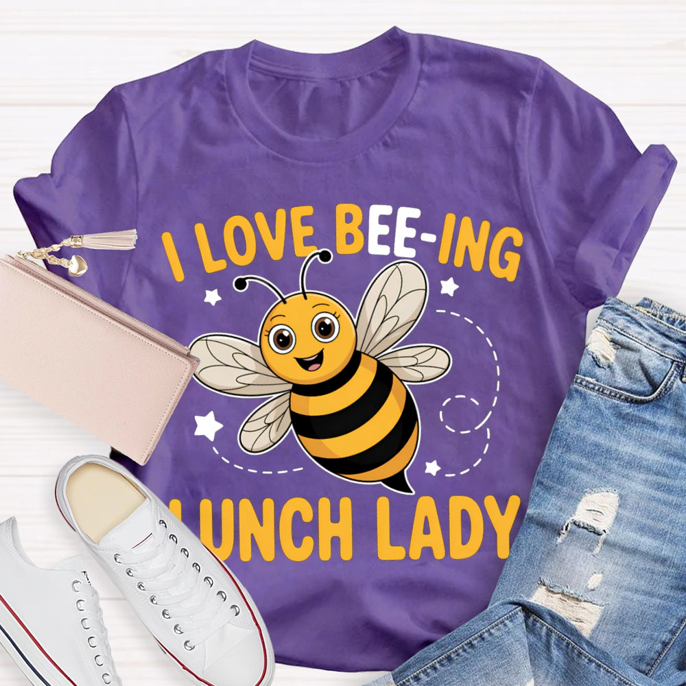 I Love Being Lunch Lady Diligent Like A Bee T-shirt