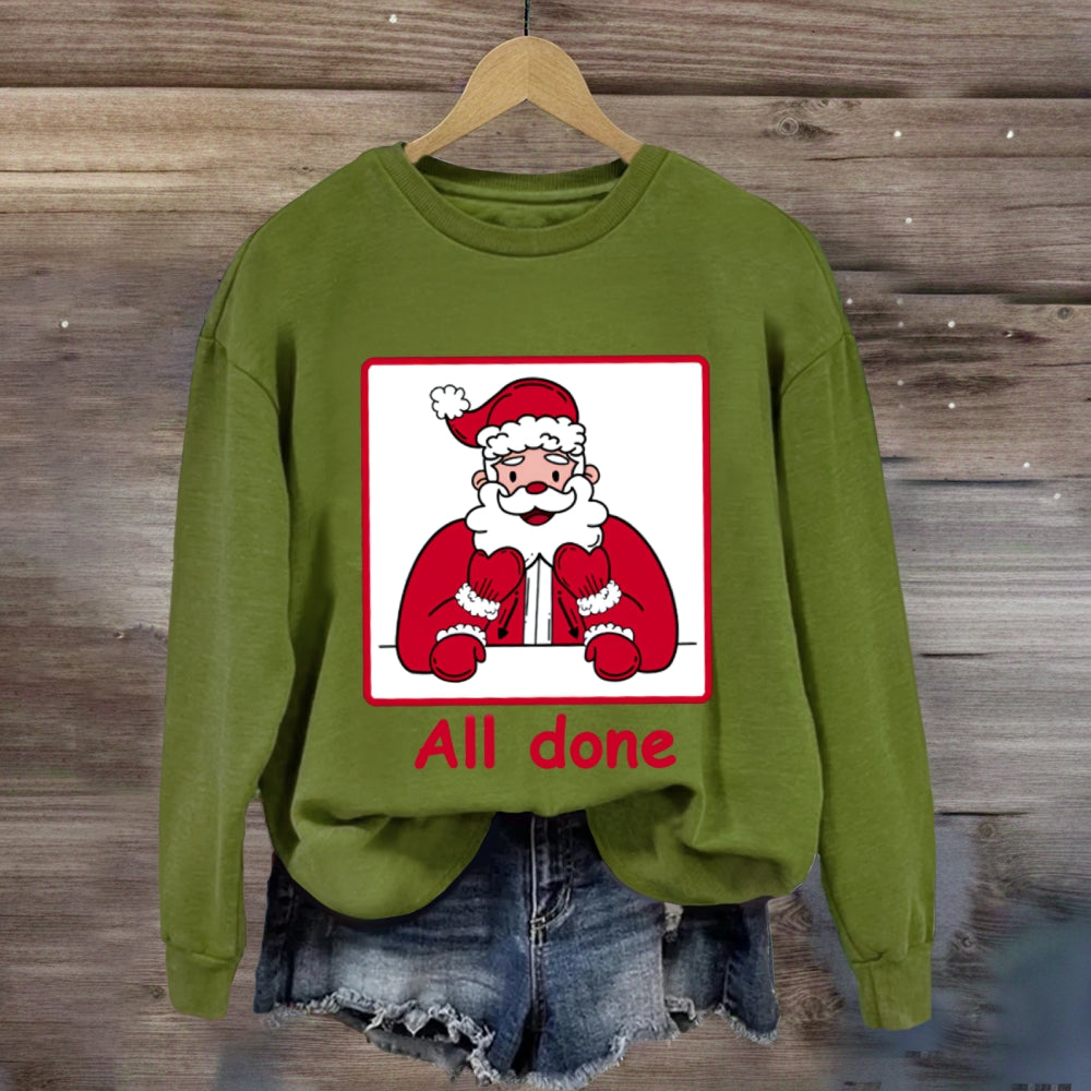 All Done Christmas Santa Sweatshirt