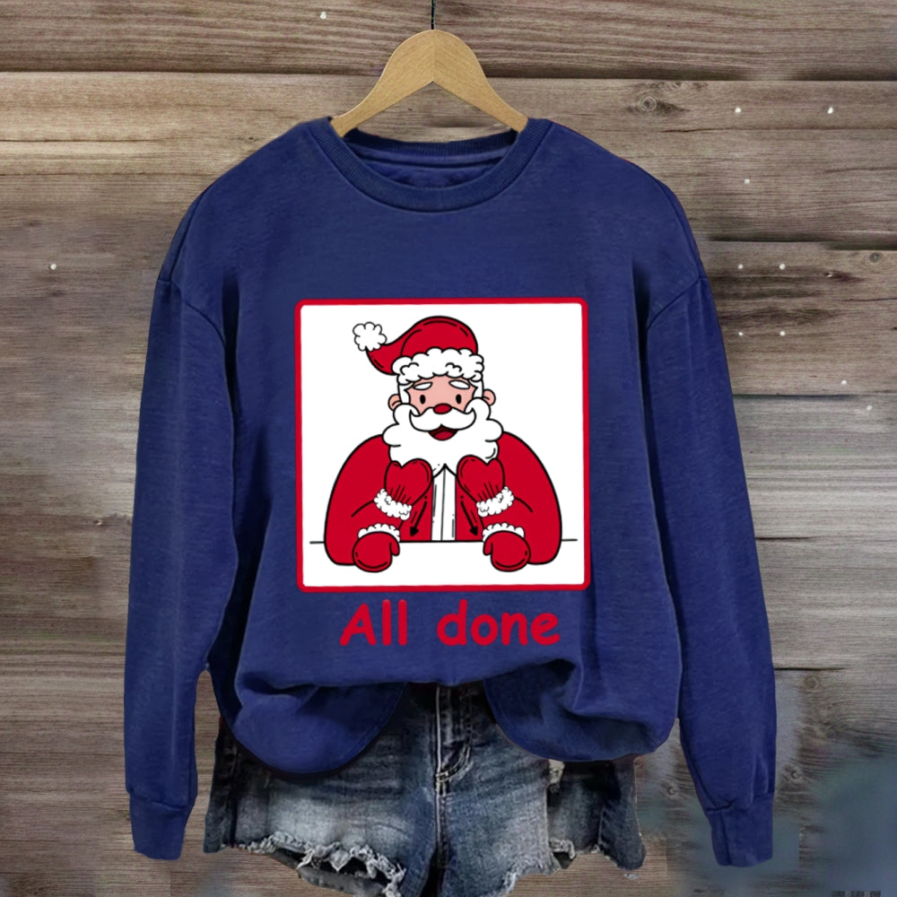 All Done Christmas Santa Sweatshirt