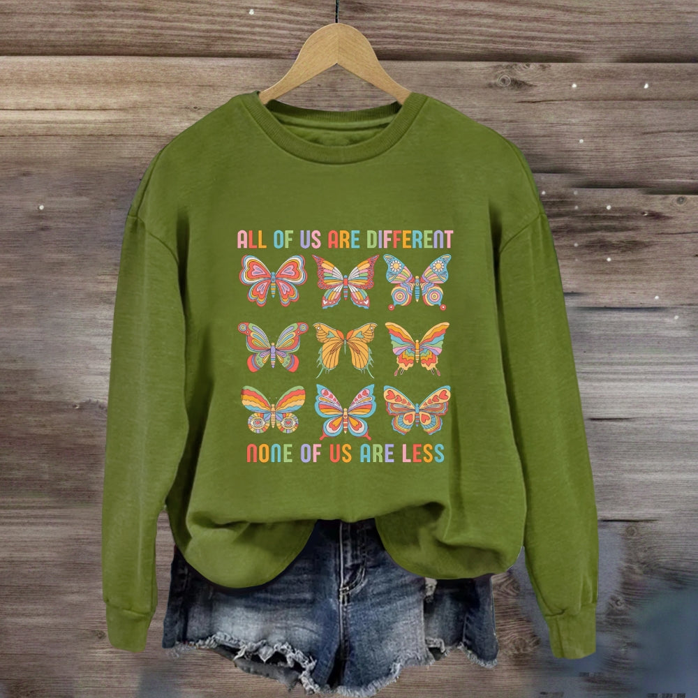 All Of Us Are Different None Of Us Are Less Butterfly Sweatshirt