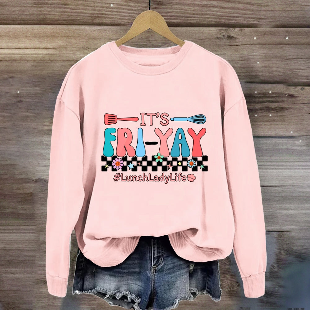 It'S Friyal Lunch Lady Life Sweatshirt