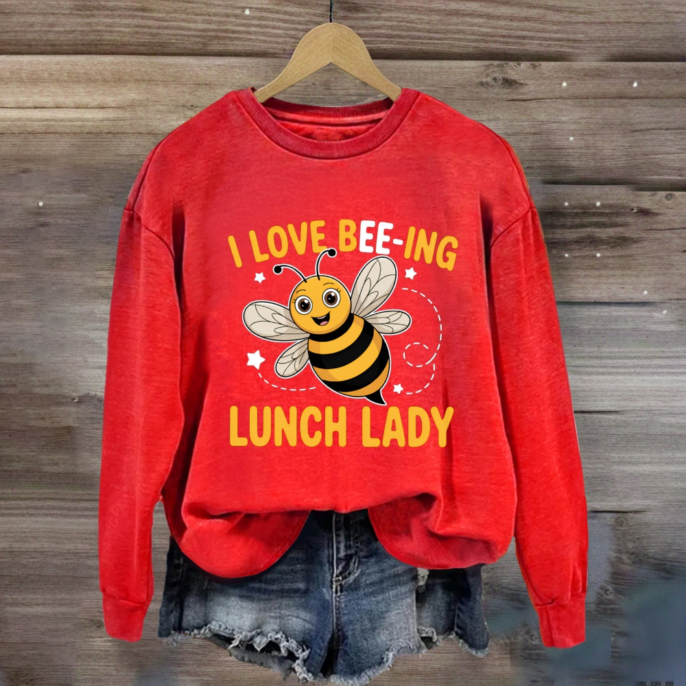 I Love Being Lunch Lady Sweatshirt