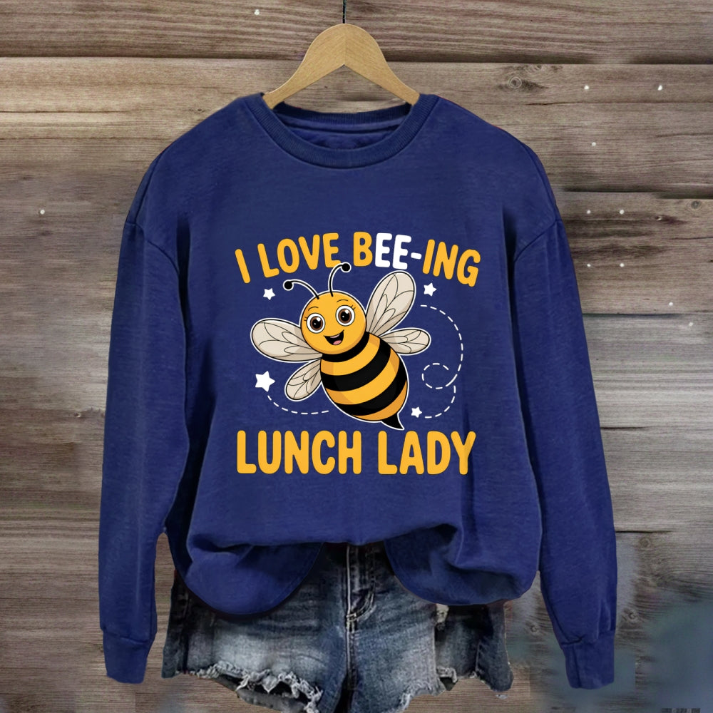 I Love Being Lunch Lady Sweatshirt