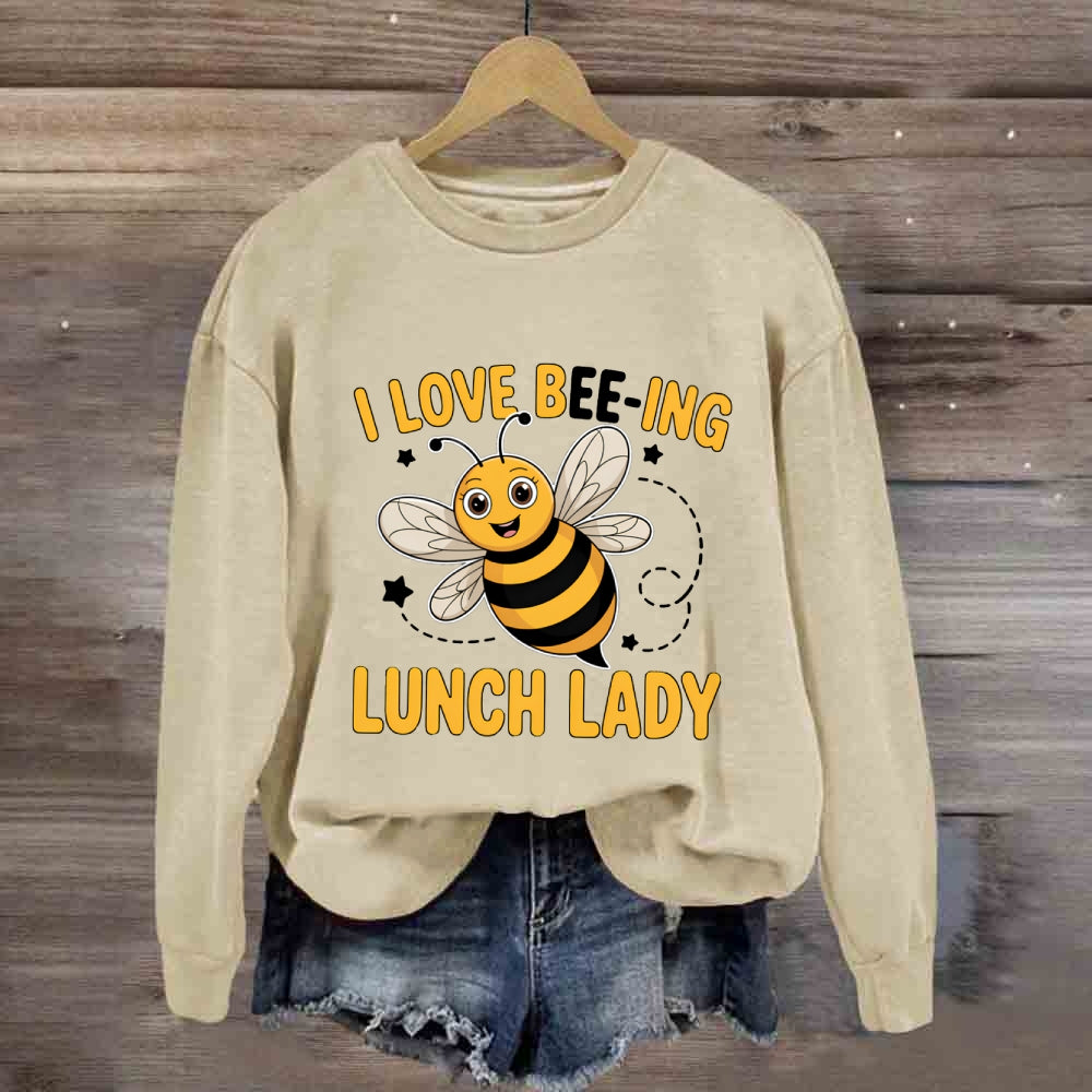 I Love Being Lunch Lady Sweatshirt