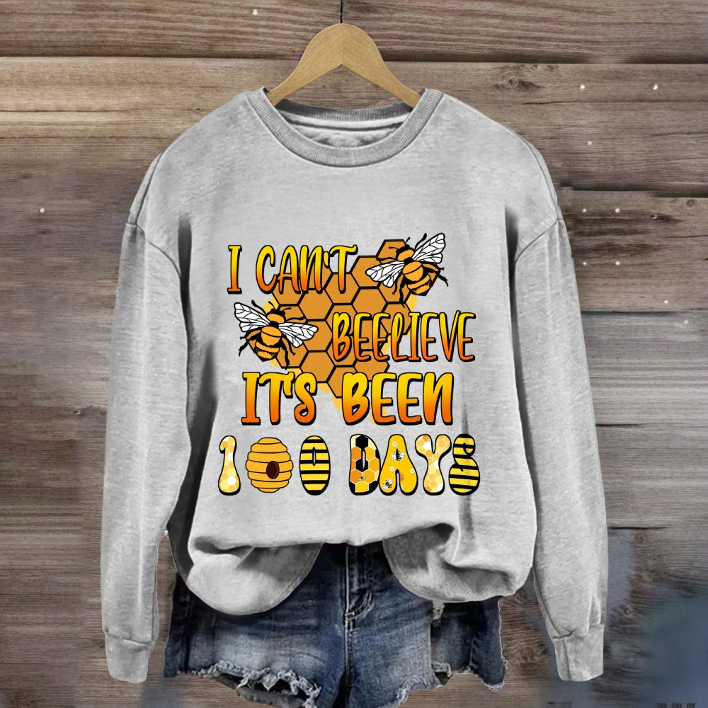 I Can't Believe It'S Been 100 Days Bee Collection Sweatshirt