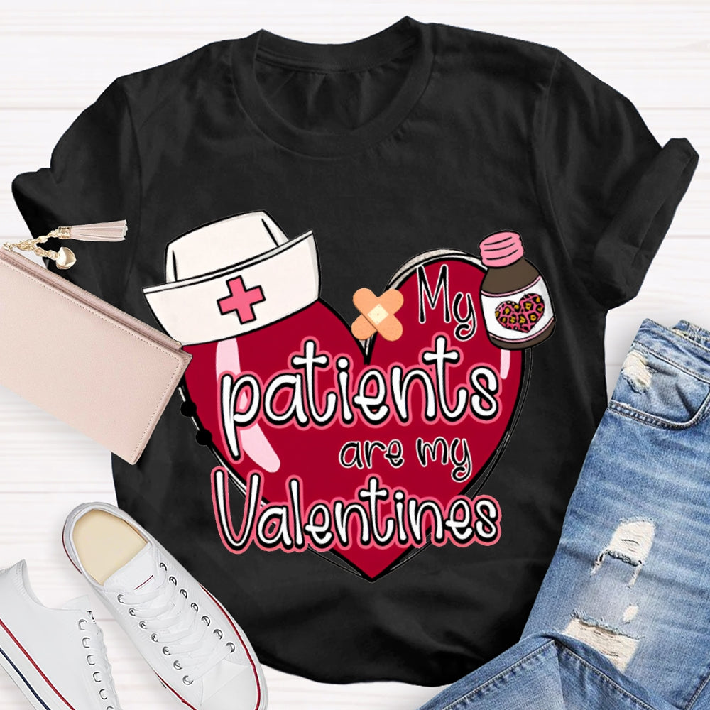 My Patients Are My Valentines Valentine'S Day T-shirt