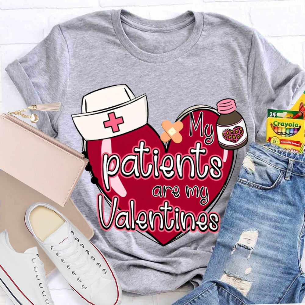My Patients Are My Valentines Valentine'S Day T-shirt