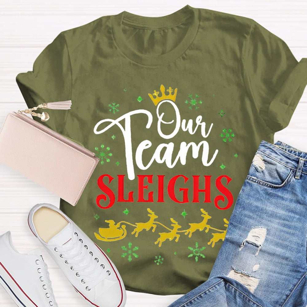 Our Team Sleighs Snowflakes And Christmas Reindeer T-shirt