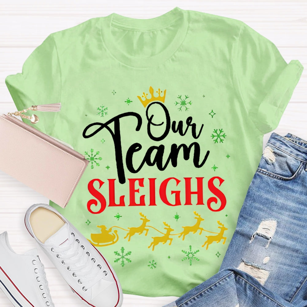 Our Team Sleighs Snowflakes And Christmas Reindeer T-shirt