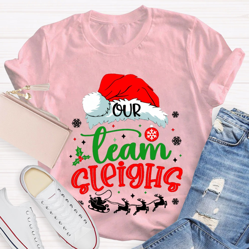 Our Team Sleighs Santa Hats And Snowflakes T-shirt
