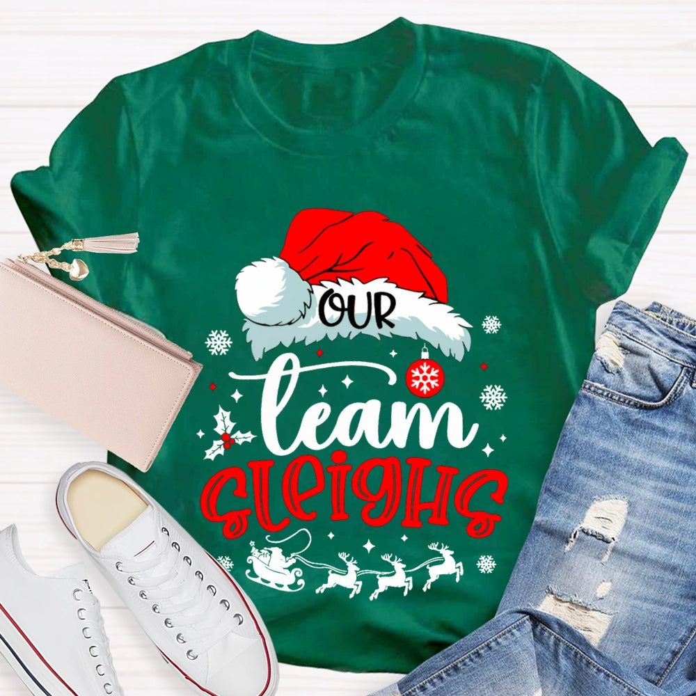 Our Team Sleighs Santa Hats And Snowflakes T-shirt