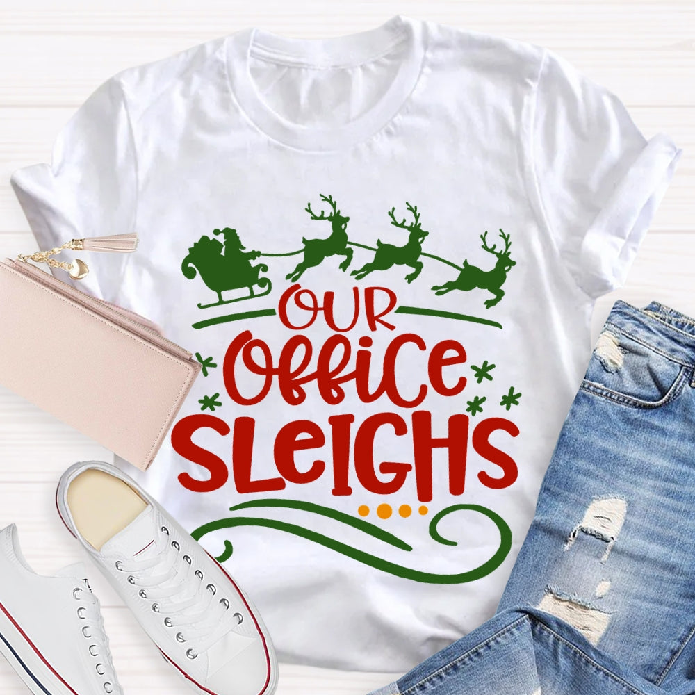 Our Office Sleighs Christmas Reindeer And Christmas T-shirt