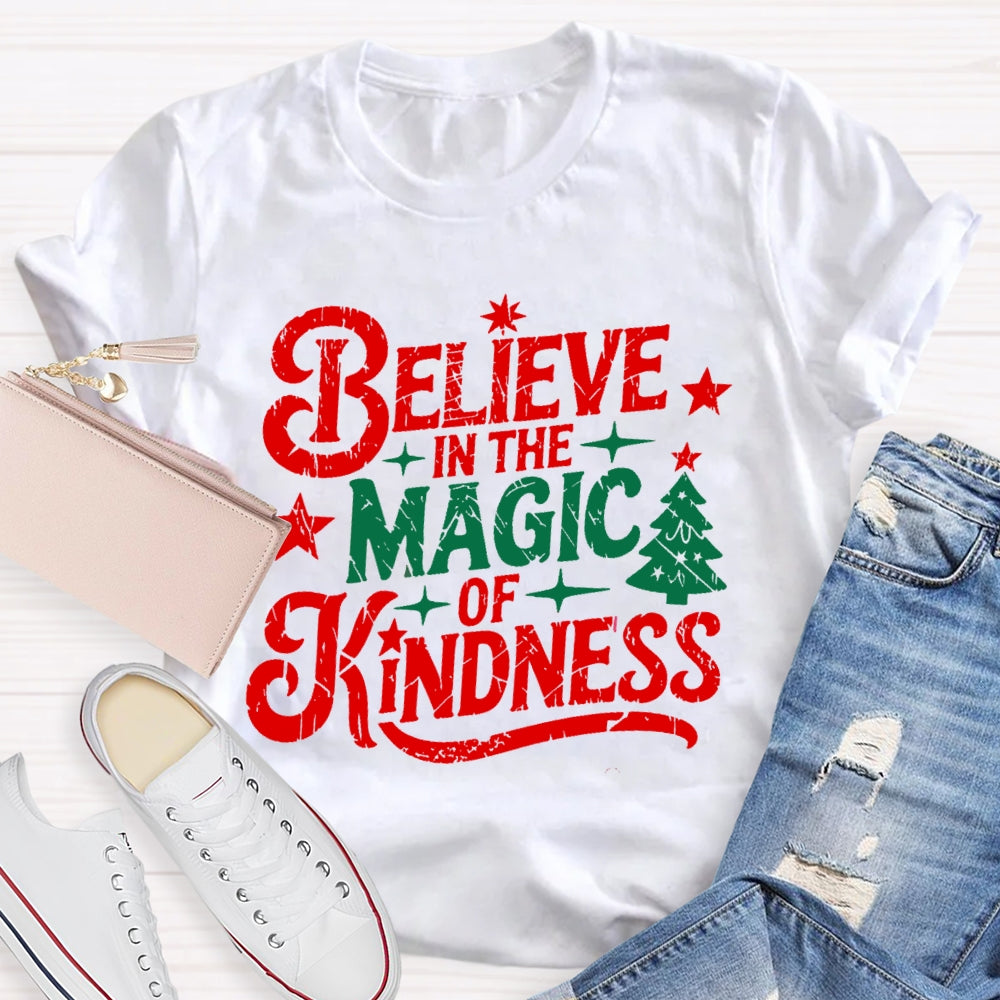 Believe In The Magic Of Kindness T-Shirt