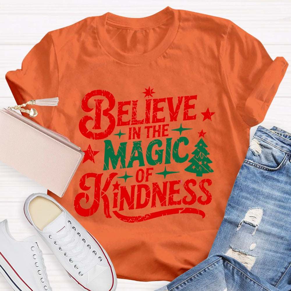 Believe In The Magic Of Kindness T-Shirt