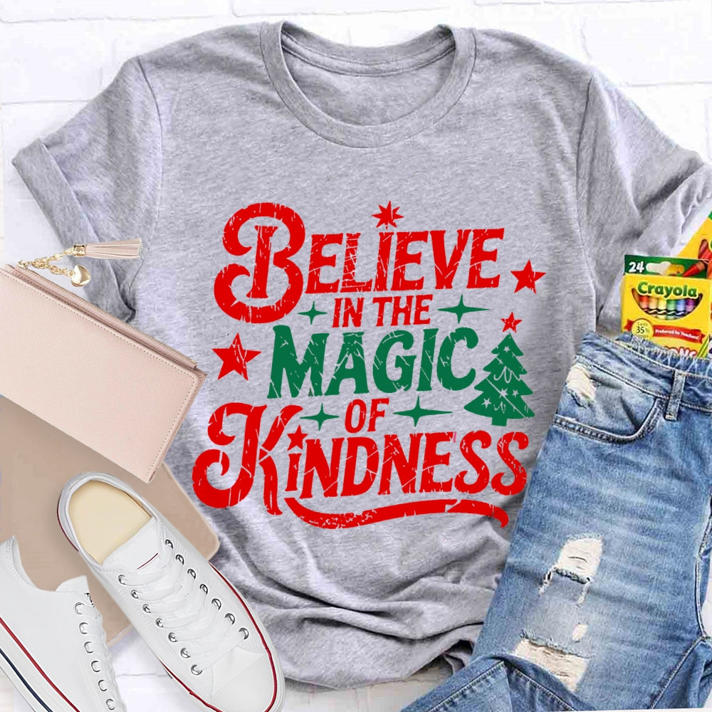 Believe In The Magic Of Kindness T-Shirt