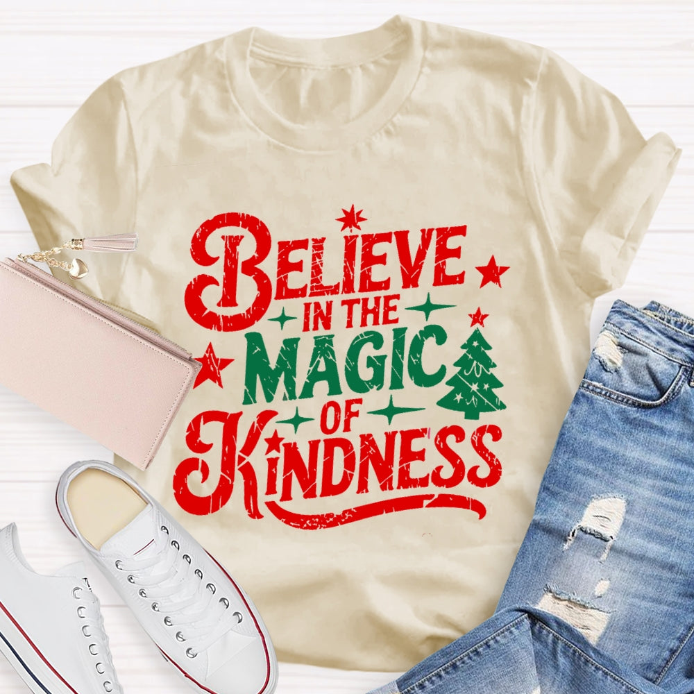 Believe In The Magic Of Kindness T-Shirt