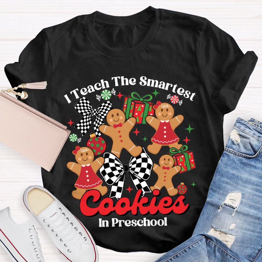 I Teach The Smartest Cookies In Preschool Christmas T-shirt