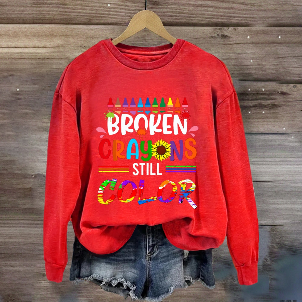 Broken Crayons Still Color  Sunflower Sweatshirt