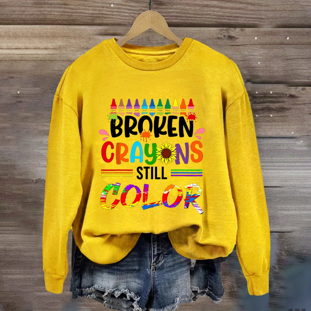 Broken Crayons Still Color  Sunflower Sweatshirt