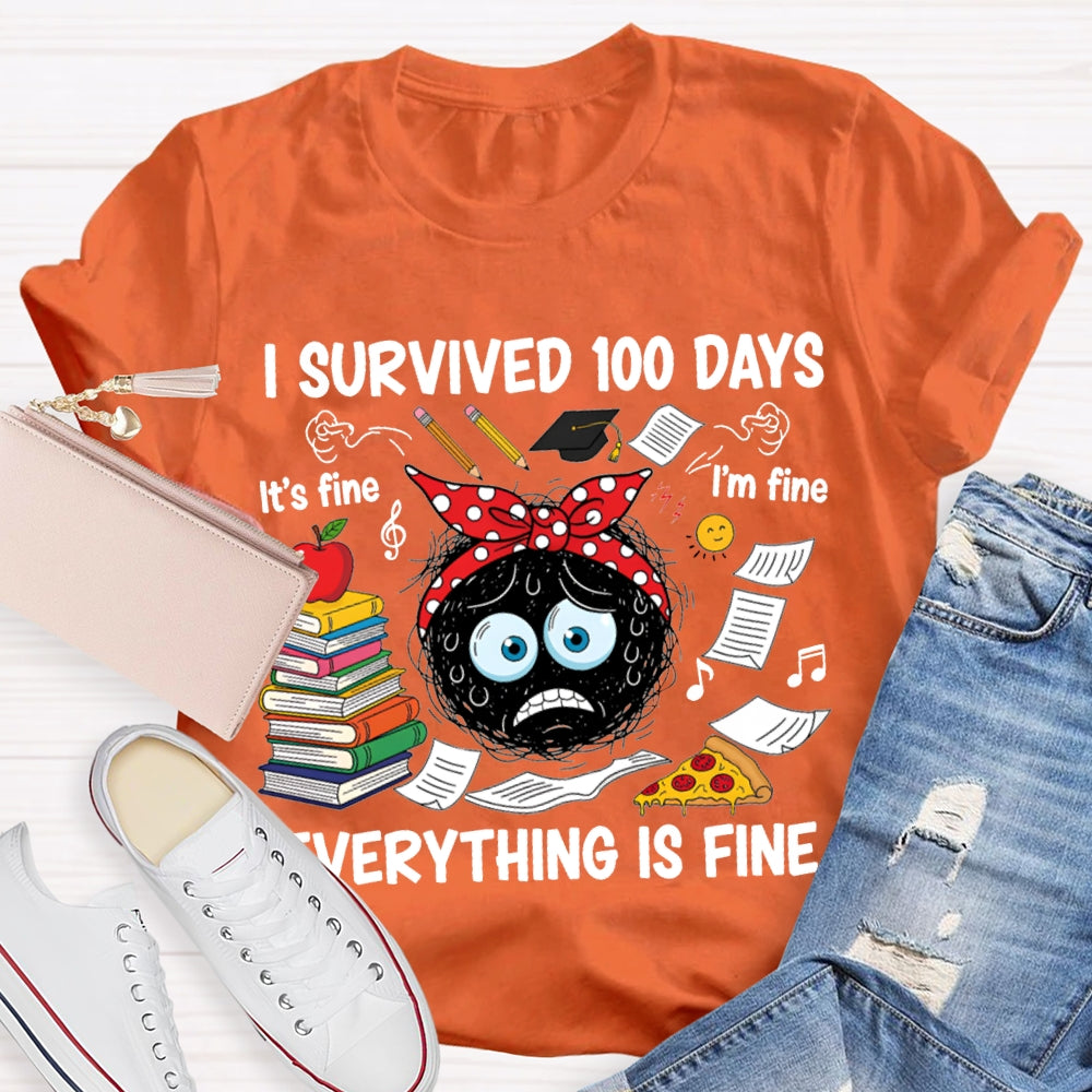 I Survived 100 Days Everything Is Fine T-shirt