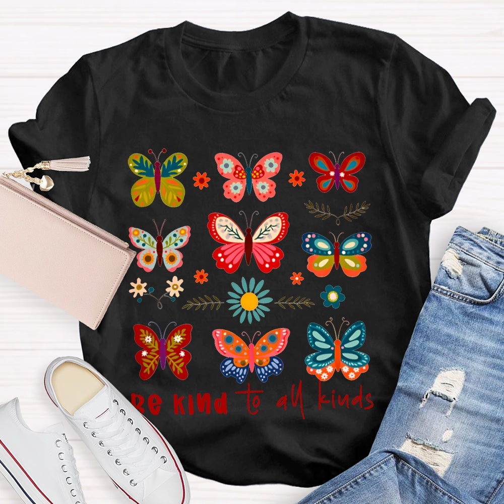 Be Kind To All Be Kings Butterflies Of Various Styles T-shirt