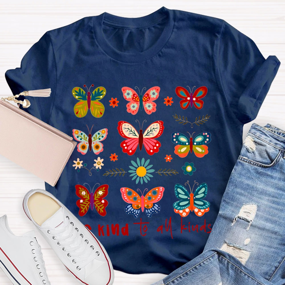 Be Kind To All Be Kings Butterflies Of Various Styles T-shirt