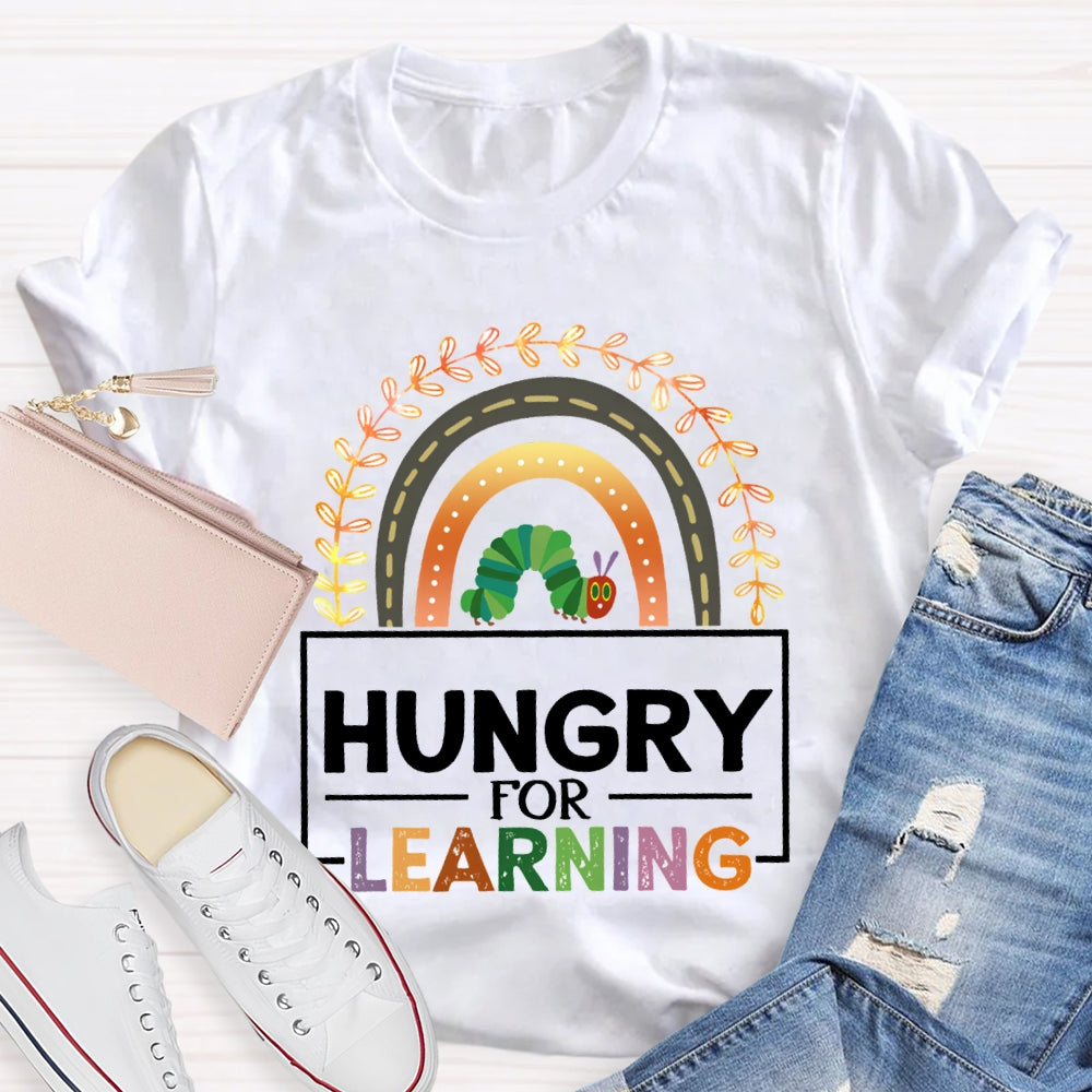 Hungry For Learning Caterpillars And Colored Fonts T-shirt
