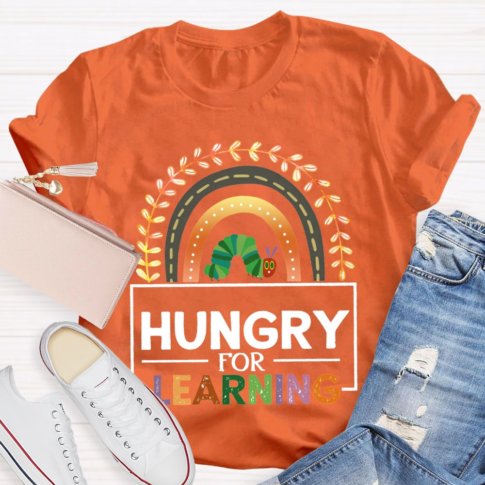 Hungry For Learning Caterpillars And Colored Fonts T-shirt