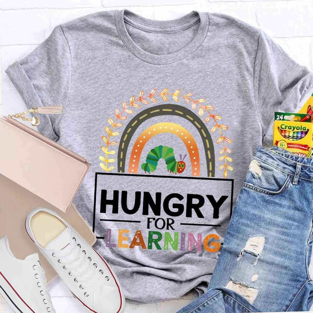 Hungry For Learning Caterpillars And Colored Fonts T-shirt
