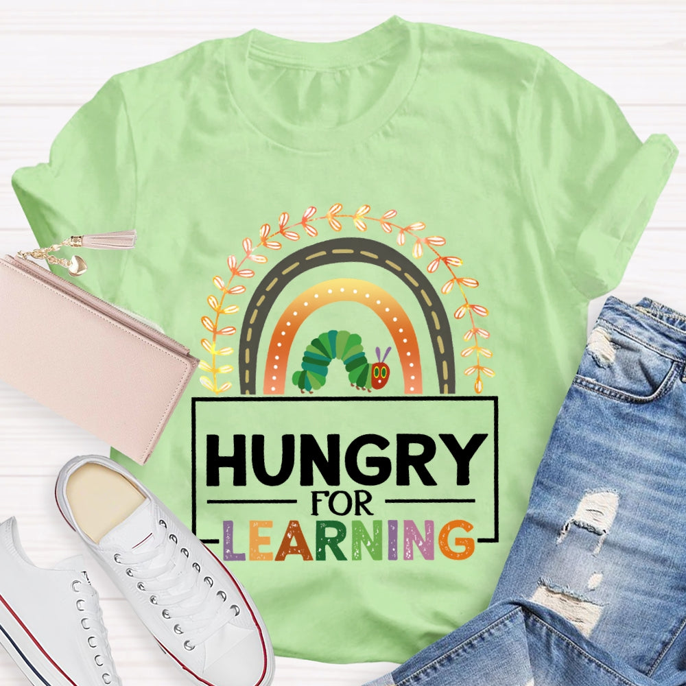 Hungry For Learning Caterpillars And Colored Fonts T-shirt