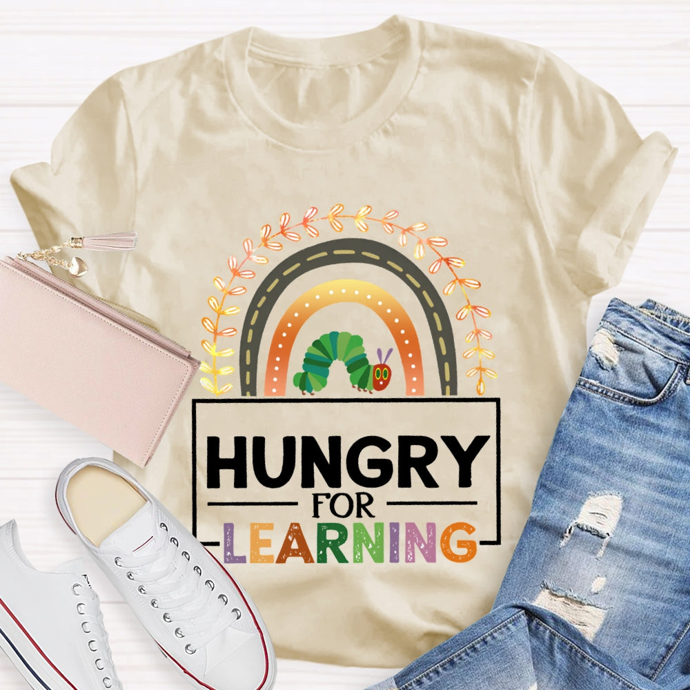 Hungry For Learning Caterpillars And Colored Fonts T-shirt