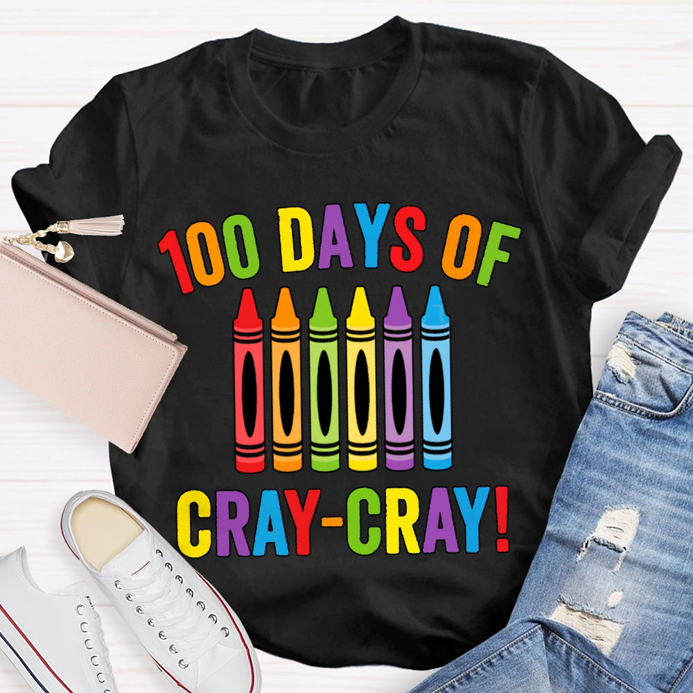 100 Days Of Cray Cray Colored Crayons And Fonts T-shirt
