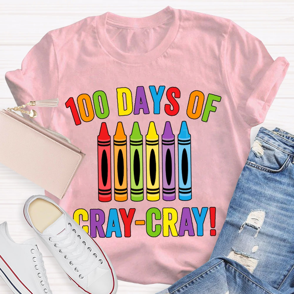 100 Days Of Cray Cray Colored Crayons And Fonts T-shirt