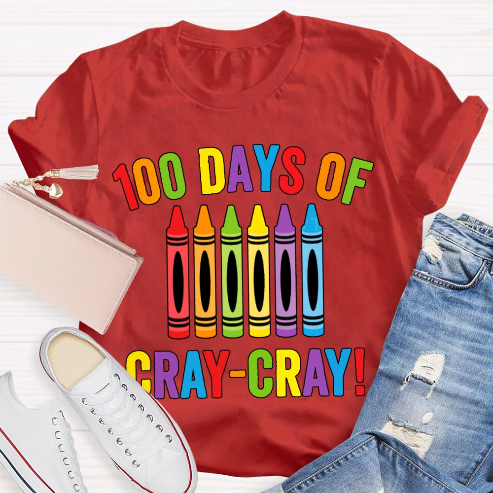 100 Days Of Cray Cray Colored Crayons And Fonts T-shirt