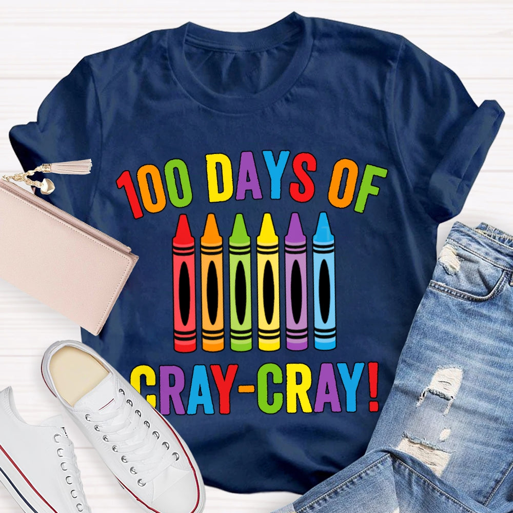 100 Days Of Cray Cray Colored Crayons And Fonts T-shirt