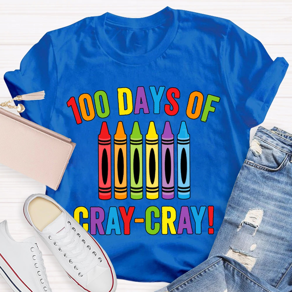 100 Days Of Cray Cray Colored Crayons And Fonts T-shirt