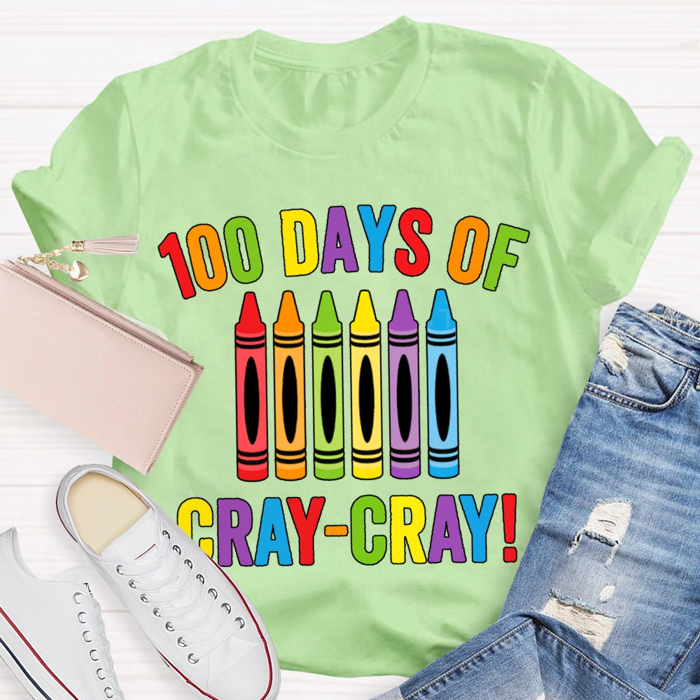 100 Days Of Cray Cray Colored Crayons And Fonts T-shirt