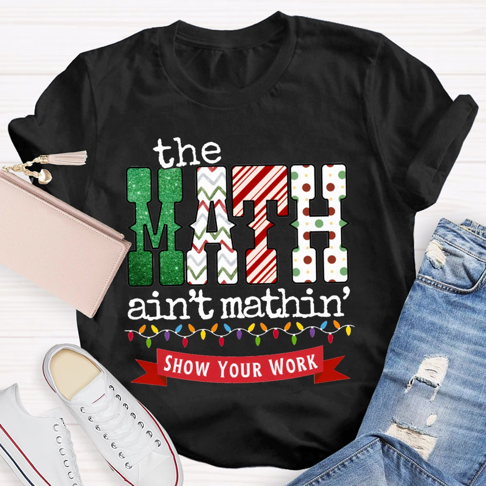The Math Ain'T Mathin Christmas Lights And Christmas T-shirt