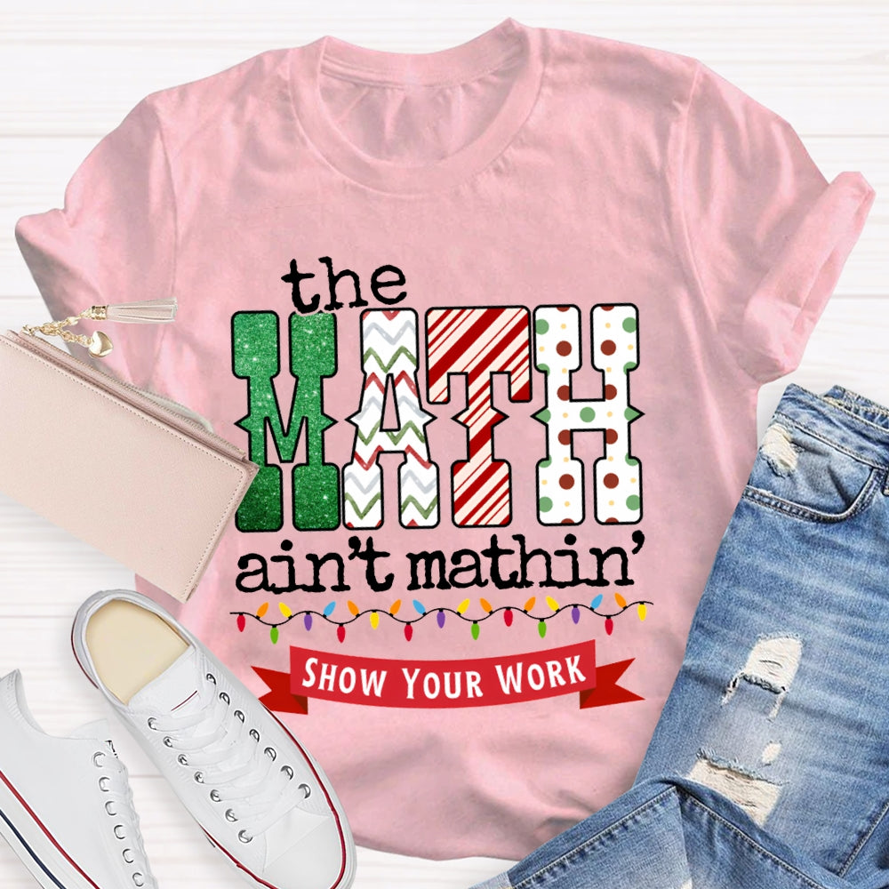 The Math Ain'T Mathin Christmas Lights And Christmas T-shirt