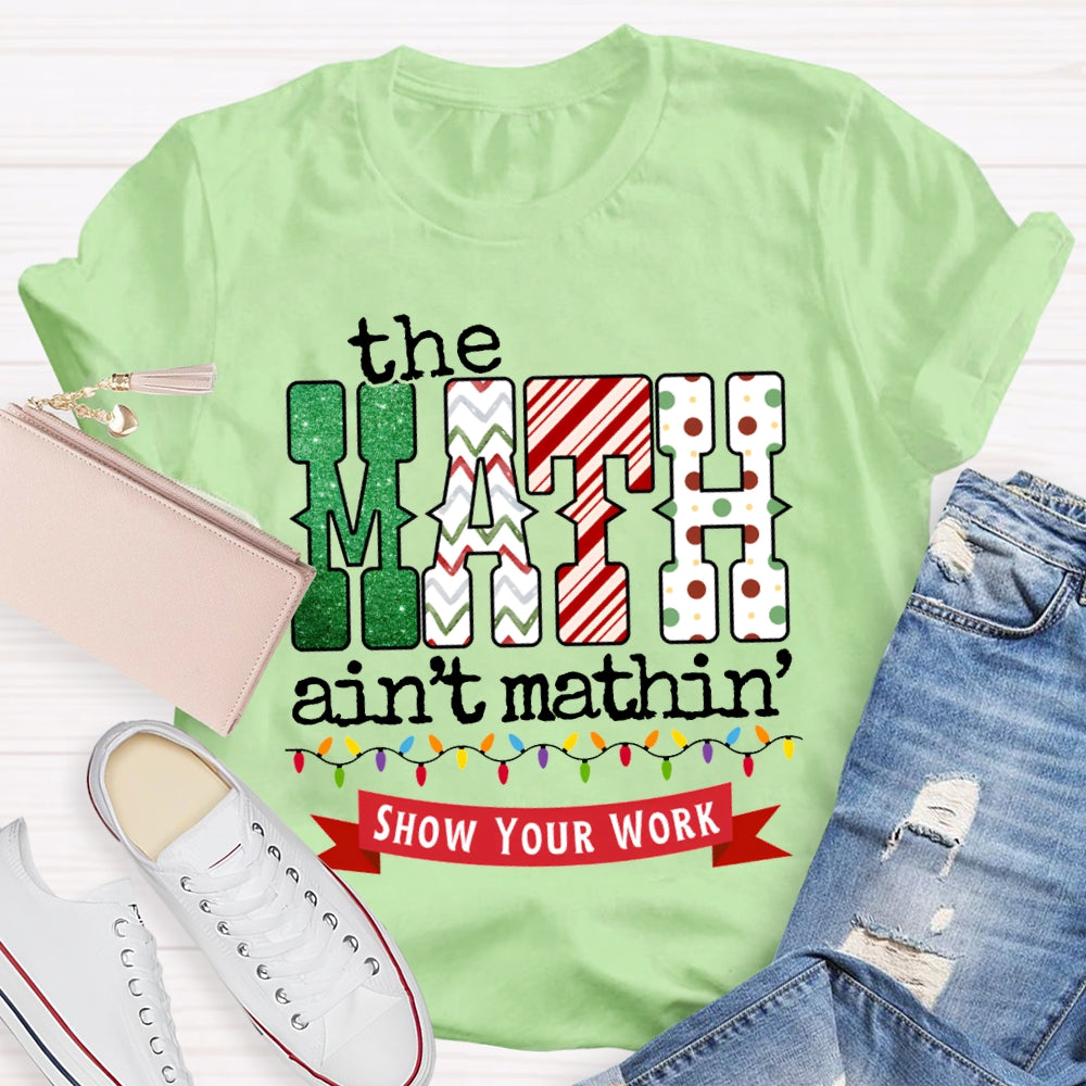The Math Ain'T Mathin Christmas Lights And Christmas T-shirt