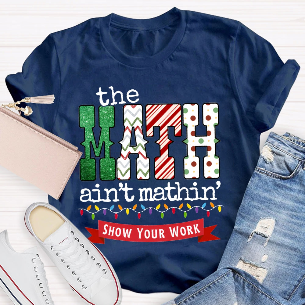 The Math Ain'T Mathin Christmas Lights And Christmas T-shirt