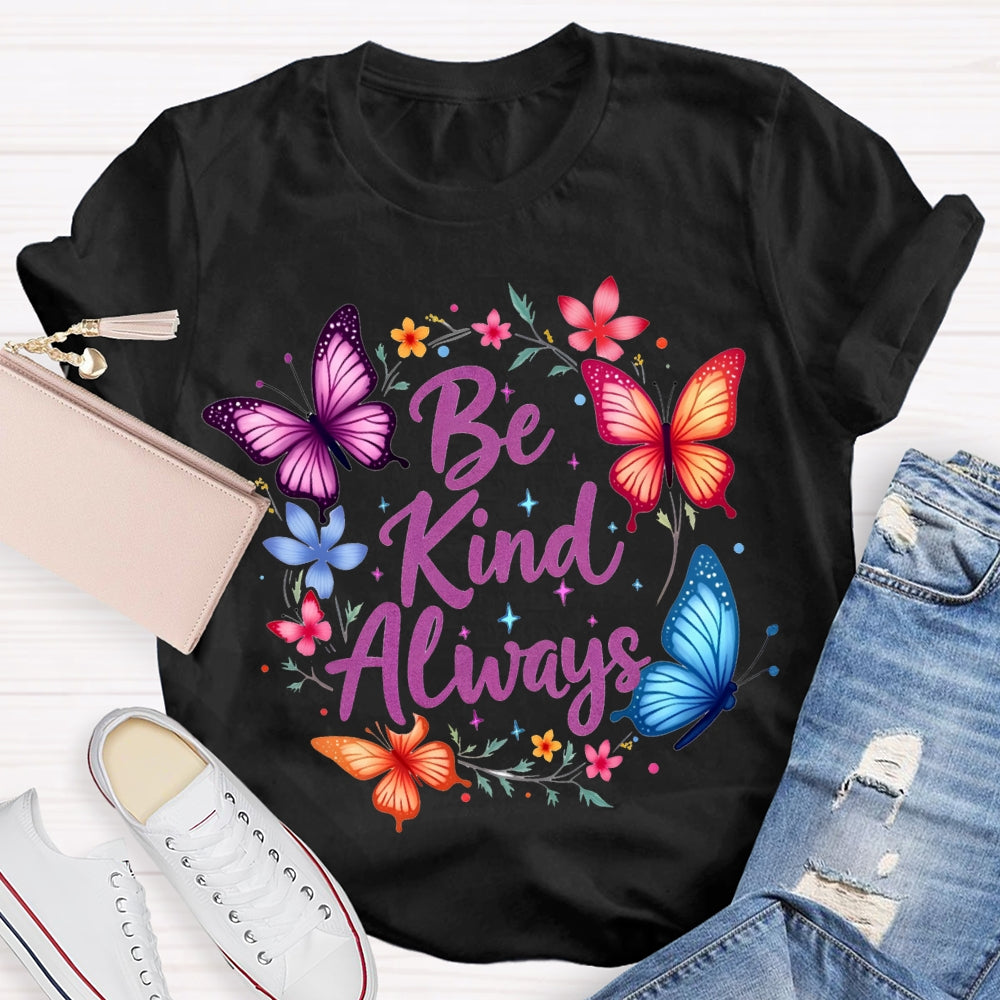 Be Kind Always Colorful Butterflies And Wreaths T-shirt