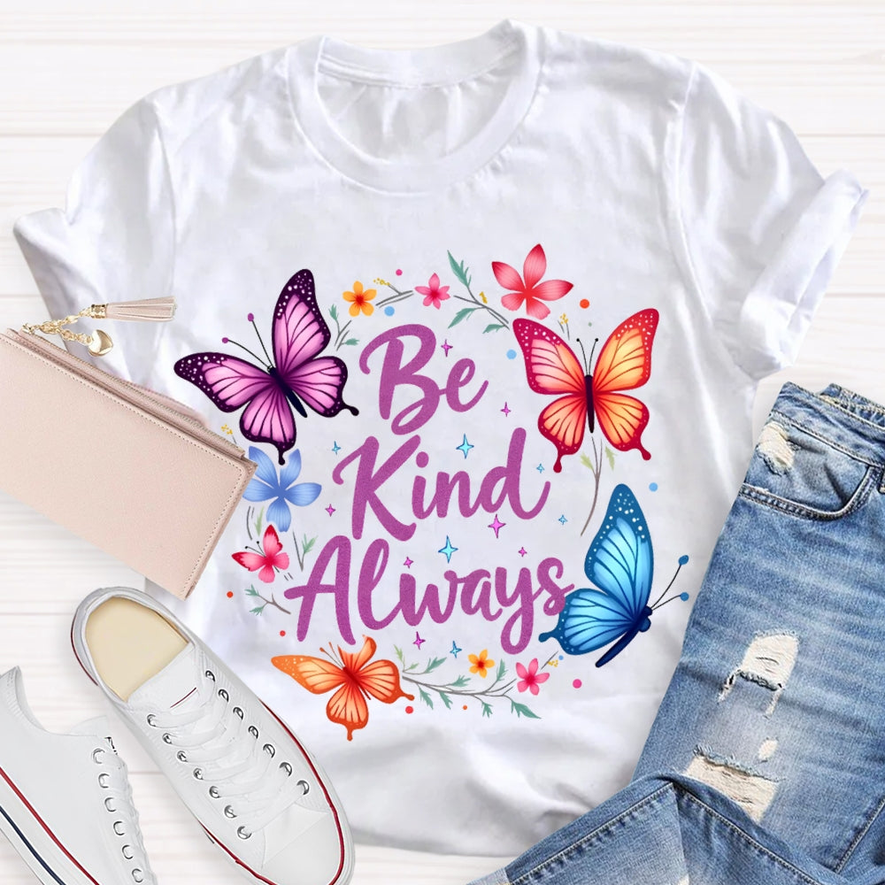 Be Kind Always Colorful Butterflies And Wreaths T-shirt