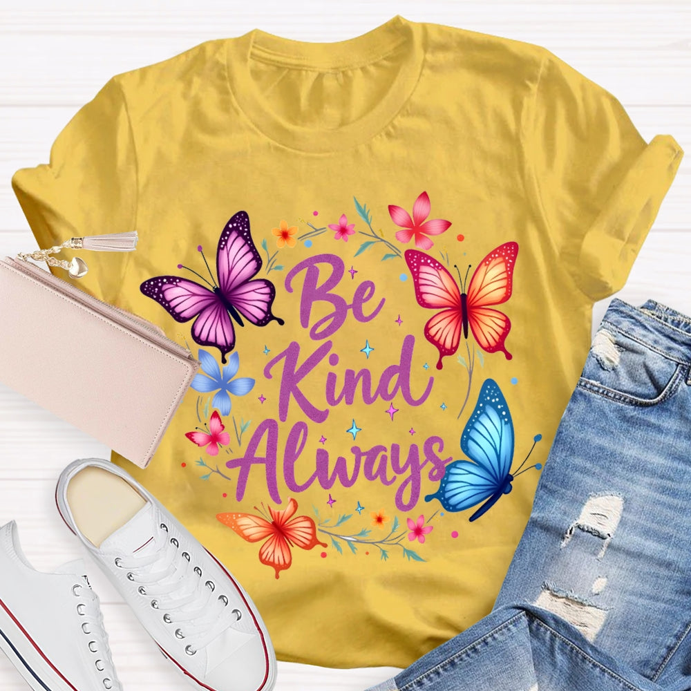 Be Kind Always Colorful Butterflies And Wreaths T-shirt