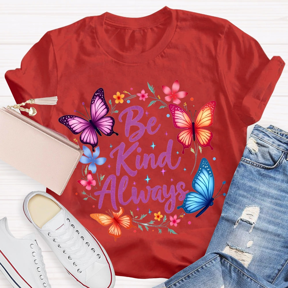 Be Kind Always Colorful Butterflies And Wreaths T-shirt